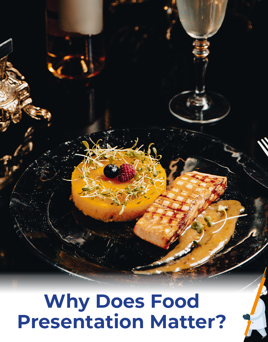 Why Does Food Presentation Matter?