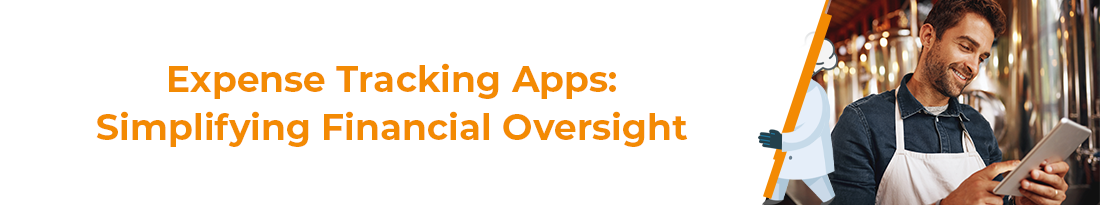 Expense Tracking Apps: Simplifying Financial Oversight