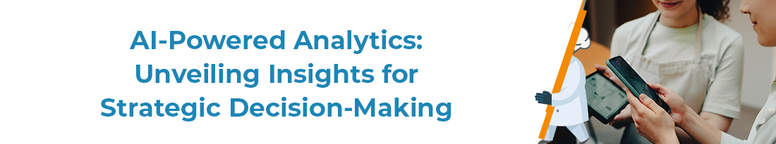 AI-Powered Analytics: Unveiling Insights for Strategic Decision-Making